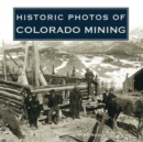 Image for Historic Photos of Colorado Mining