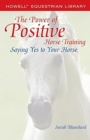 Image for The Power of Positive Horse Training