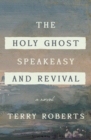 Image for The Holy Ghost Speakeasy and Revival