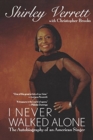 Image for I Never Walked Alone : The Autobiography of an American Singer