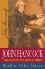 Image for John Hancock : Merchant King and American Patriot