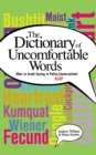 Image for A Dictionary of Uncomfortable Words : What to Avoid Saying in Polite (or Any) Conversation