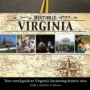 Image for Historic Virginia : Your Travel Guide to Virginia&#39;s Fascinating Historic Sites
