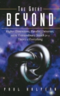 Image for The Great Beyond : Higher Dimensions, Parallel Universes and the Extraordinary Search for a Theory of Everything