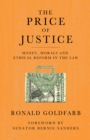 Image for The price of justice  : the myths of lawyer ethics