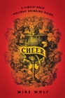 Image for Cheer: A Liquid Gold Holiday Drinking Guide
