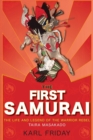 Image for The First Samurai : The Life and Legend of the Warrior Rebel, Taira Masakado