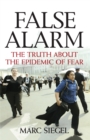 Image for False Alarm : The Truth about the Epidemic of Fear