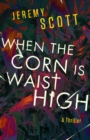 Image for When the corn grows waist high