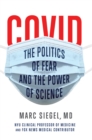 Image for COVID: The Politics of Fear and the Power of Science