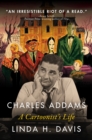 Image for Chas Addams  : a cartoonist&#39;s life