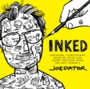 Image for Inked: Cartoons, Confessions, Rejected Ideas and Secret Sketches from the New Yorker&#39;s Joe Dator