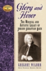 Image for Glory and honor  : the musical and artistic legacy of Johann Sebastian Bach