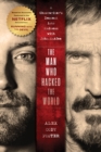 Image for The Man Who Hacked the World : A Ghostwriter’s Descent into Madness with John McAfee