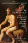 Image for Odysseys of Recognition : Performing Intersubjectivity in Homer, Aristotle, Shakespeare, Goethe, and Kleist