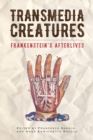 Image for Transmedia creatures: Frankenstein&#39;s afterlives