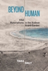 Image for Beyond human: vital materialisms in the Andean avant-gardes