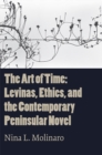 Image for Art of Time: Levinas, Ethics, and the Contemporary Peninsular Novel