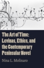 Image for Art of Time: Levinas, Ethics, and the Contemporary Peninsular Novel