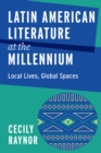 Image for Latin American Literature at the Millennium: Local Lives, Global Spaces