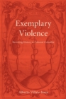 Image for Exemplary violence  : rewriting history in colonial Colombia