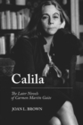 Image for Calila  : the later novels of Carmen Martâin Gaite