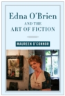 Image for Edna O&#39;Brien and the Art of Fiction