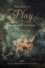 Image for Modes of Play in Eighteenth-Century France