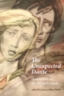 Image for The unexpected Dante  : perspectives on the Divine comedy