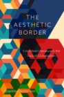 Image for The aesthetic border  : Colombian literature in the face of globalization