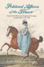Image for Political Affairs of the Heart: Female Travel Writers, the Sentimental Travelogue, and Revolution, 1775-1800