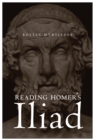 Image for Reading Homer&#39;s Iliad