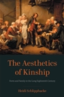 Image for Aesthetics of Kinship: Form and Family in the Long Eighteenth Century