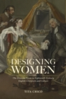 Image for Designing women  : the dressing room in eighteenth-century English literature and culture