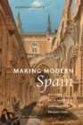 Image for Making Modern Spain : Religion, Secularization, and Cultural Production