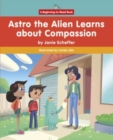 Image for Astro the Alien Learns about Compassion