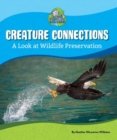 Image for Creature connections  : a look at wildlife preservation