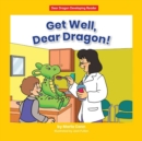 Image for Get Well, Dear Dragon!