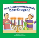 Image for Let&#39;s Celebrate Hanukkah, Dear Dragon!