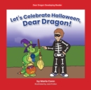 Image for Let&#39;s Celebrate Halloween, Dear Dragon!