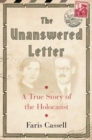 Image for The Unanswered Letter : One Holocaust Family&#39;s Desperate Plea for Help