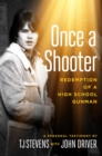 Image for Once a Shooter: Redemption of a High School Gunman