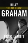 Image for Billy Graham  : the man I knew