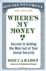 Image for Where&#39;s My Money?: Secrets to Getting the Most Out of Your Social Security