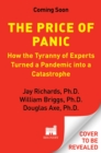 Image for The Price of Panic : How the Tyranny of Experts Turned a Pandemic into a Catastrophe