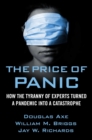 Image for Price of Panic: How the Tyranny of Experts Turned a Pandemic Into a Catastrophe