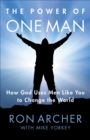 Image for Power of One Man: How God Uses Men Like You to Change the World