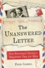 Image for The unanswered letter  : one Holocaust family&#39;s desperate plea for help