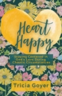Image for Heart Happy: Staying Centered in God&#39;s Love Through Chaotic Circumstances
