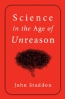 Image for Science in an age of unreason